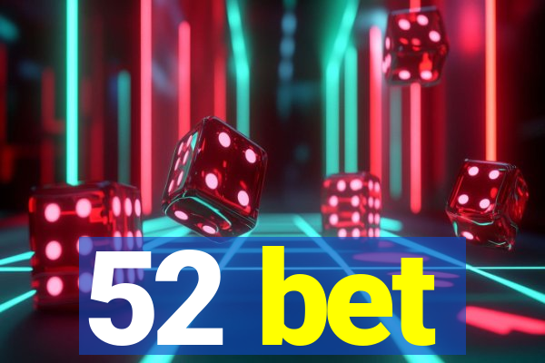 52 bet